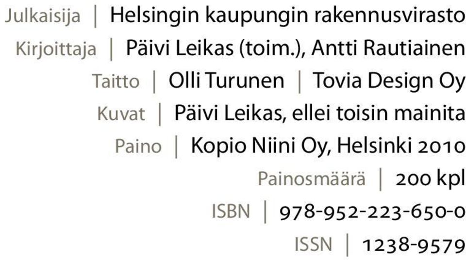 ), Antti Rautiainen Taitto Olli Turunen Tovia Design Oy Kuvat