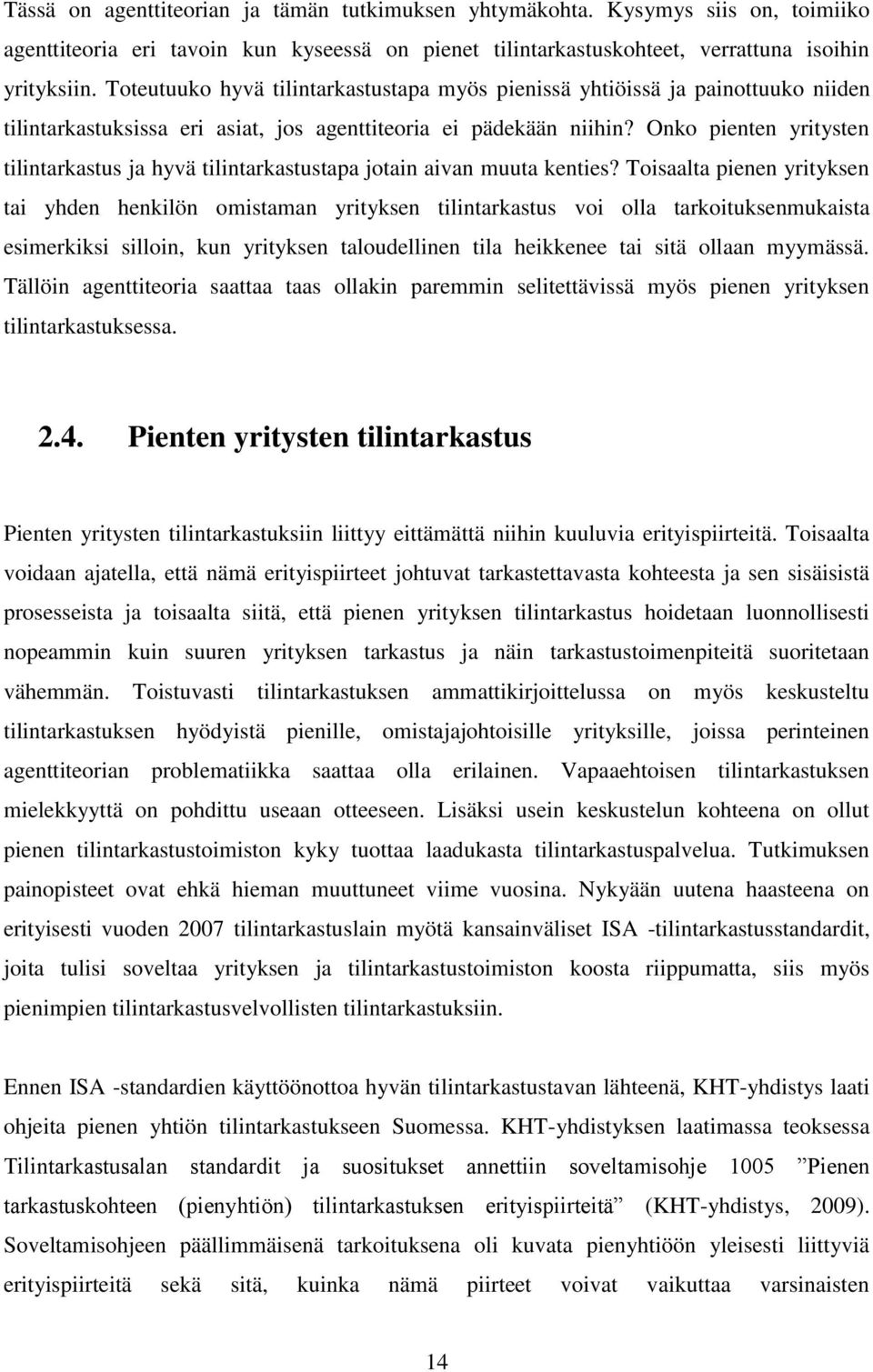 Onko pienten yritysten tilintarkastus ja hyvä tilintarkastustapa jotain aivan muuta kenties?