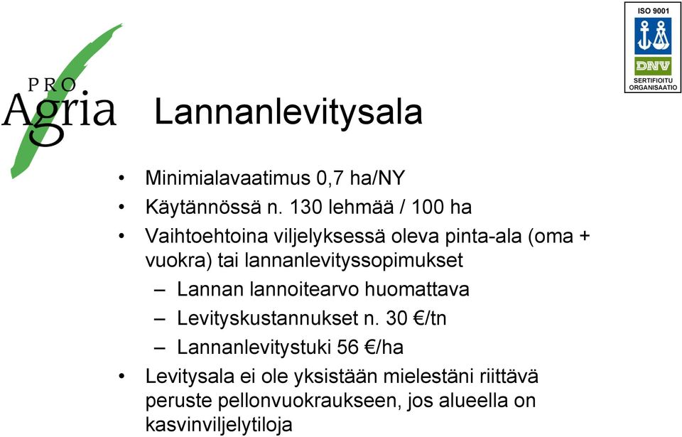 lannanlevityssopimukset Lannan lannoitearvo huomattava Levityskustannukset n.