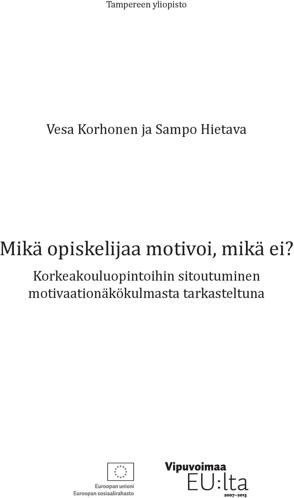 mikä ei?