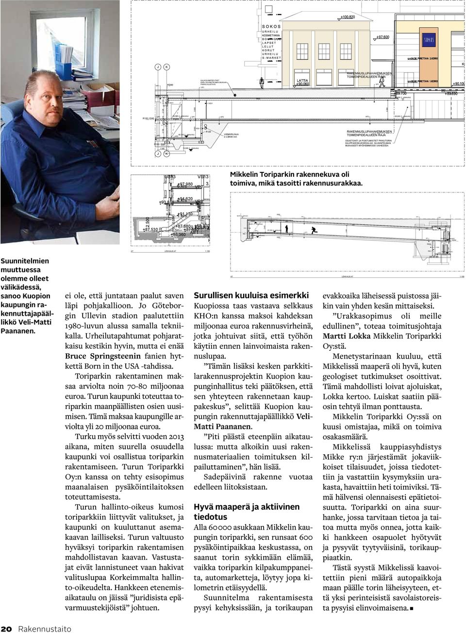 viitekorko) VS31 R120 VIEMÄRILINJA 2 x Ø400 mm RAKENNUSLUPAHAKEMUKSEN TOIMENPIDEALUEEN RAJA OSASTOINTI JA POISTUMISTIET PIKKUTORIN KAUPPAKESKUKSESSA AO.