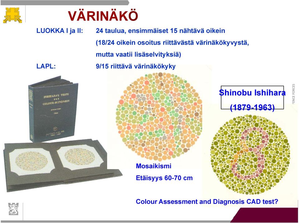 vaatii lisäselvityksiä) 9/15 riittävä värinäkökyky Shinobu Ishihara