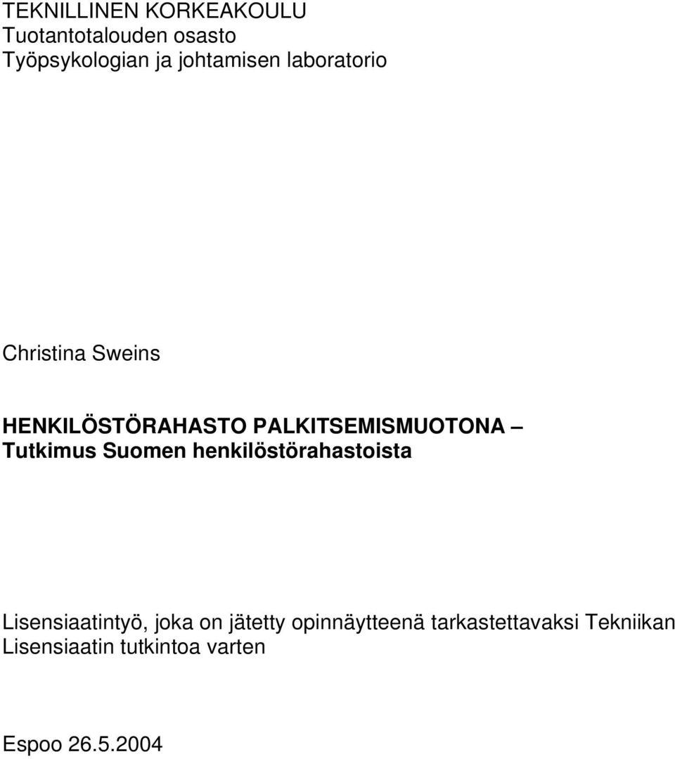 PALKITSEMISMUOTONA Tutkimus Suomen henkilöstörahastoista Lisensiaatintyö,