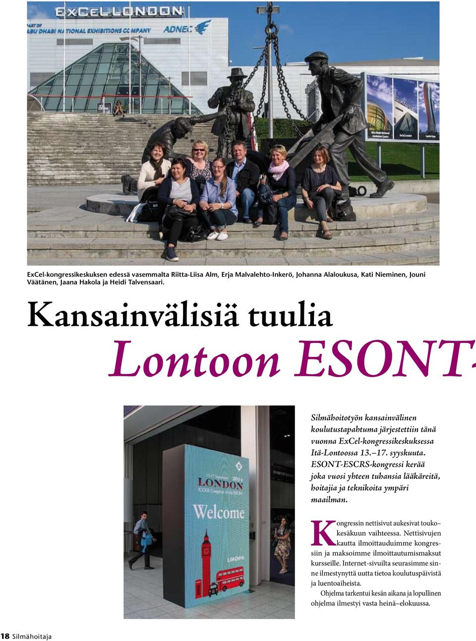 ESONT-ESCRS-kongressi kerää joka vuosi yhteen tuhansia lääkäreitä, hoitajia ja teknikoita ympäri maailman. Kongressin nettisivut aukesivat touko kesäkuun vaihteessa.