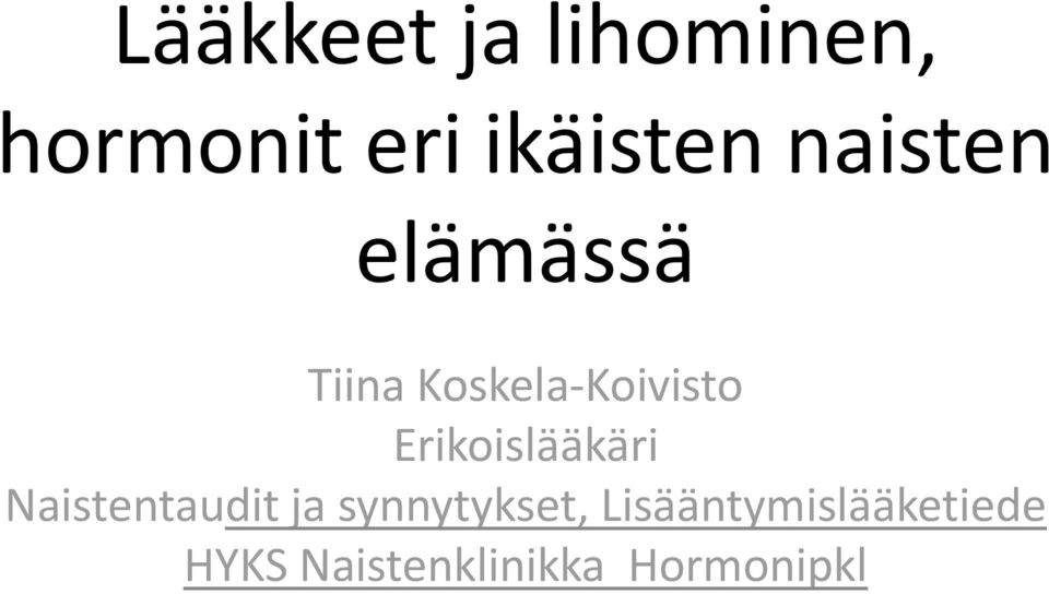 Erikoislääkäri Naistentaudit ja synnytykset,