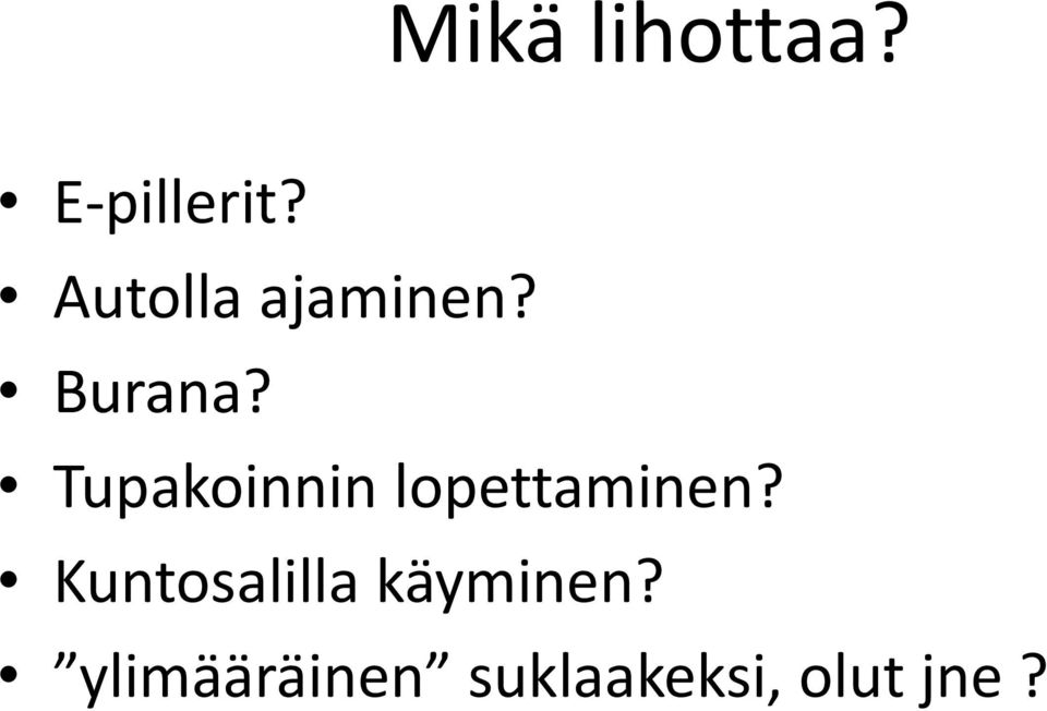 Tupakoinnin lopettaminen?