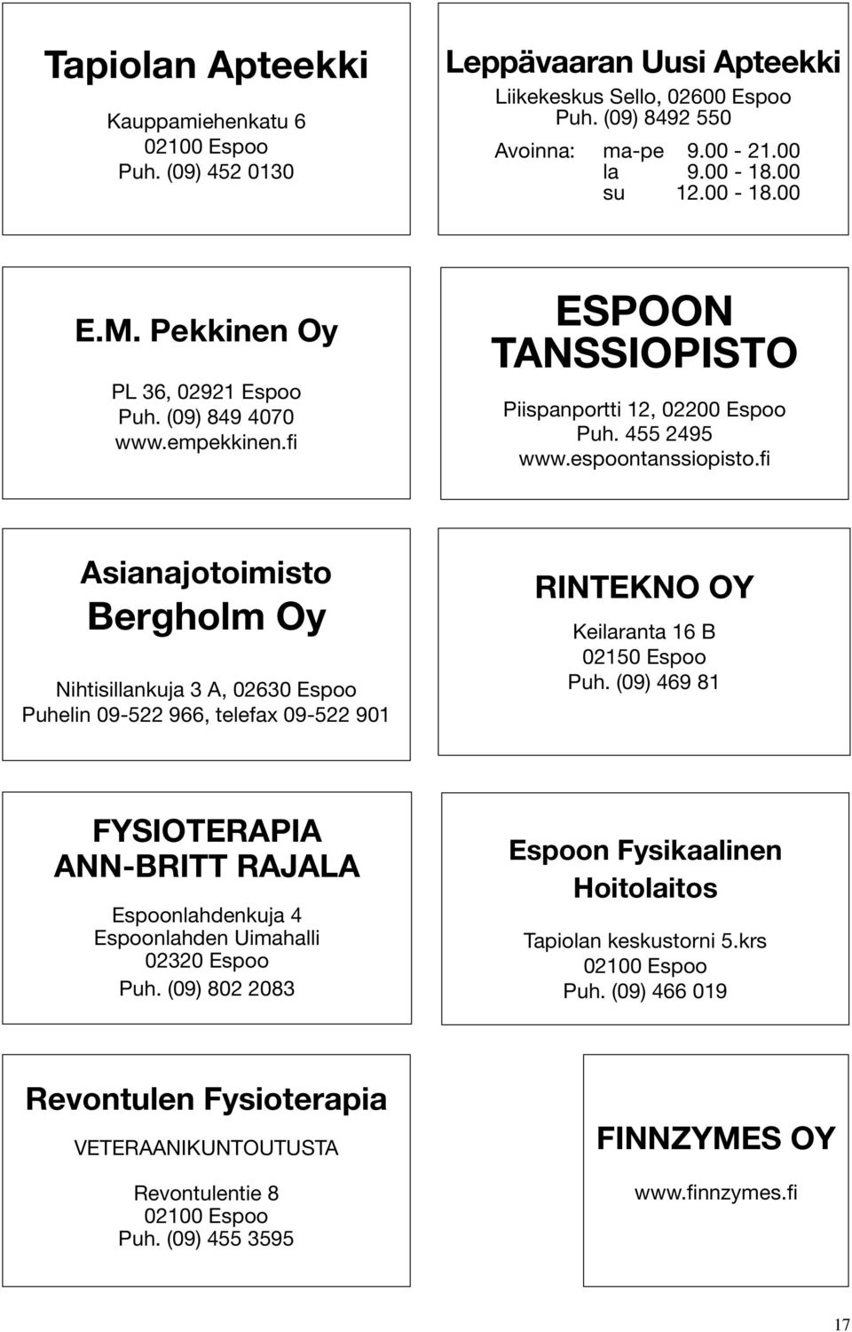 fi Asianajotoimisto Bergholm Oy Nihtisillankuja 3 A, 02630 Espoo Puhelin 09-522 966, telefax 09-522 901 RINTEKNO OY Keilaranta 16 B 02150 Espoo Puh.