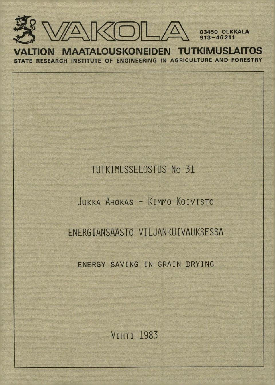 AGRICULTURE AND FORESTRY TUTKIMUSSELOSTUS No 31 JUKKA AHOKAS - KIMMO