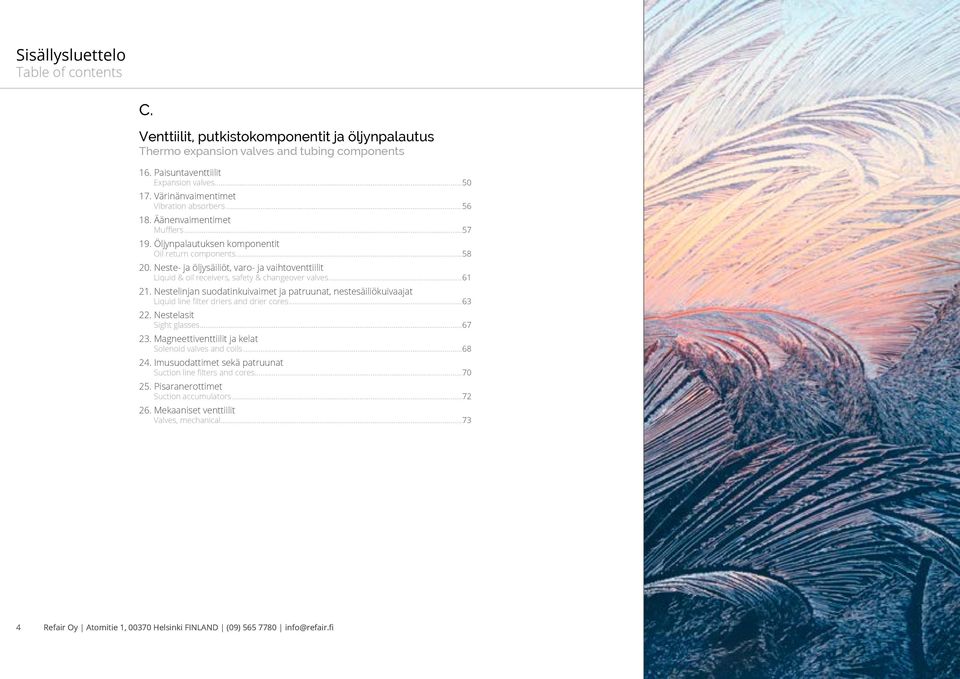 Neste- ja öljysäiliöt, varo- ja vaihtoventtiilit Liquid & oil receivers, safety & changeover valves...61 21.