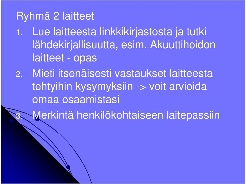 esim. Akuuttihoidon laitteet - opas 2.