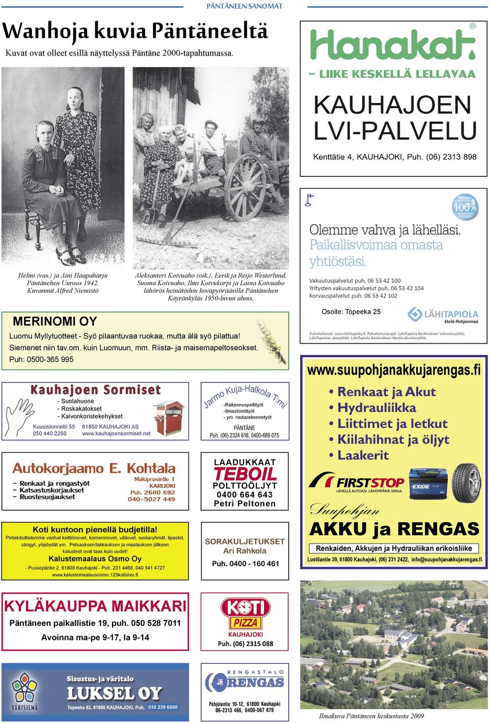 ), Eerik ja Reijo Westerlund, Suoma Koivuaho, Ilmi Koivukorpi ja Laina Koivuaho lähörös heinätöihin kovapyörääsillä Päntänehen Käyränkyläs 1950-luvun aluus.