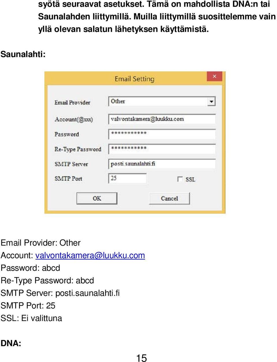 Saunalahti: Email Provider: Other Account: valvontakamera@luukku.