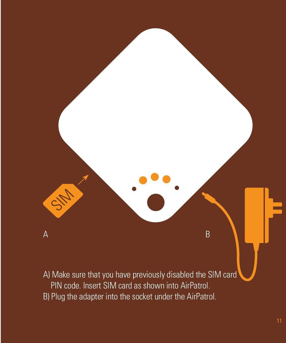 Insert SIM card as shown into AirPatrol.