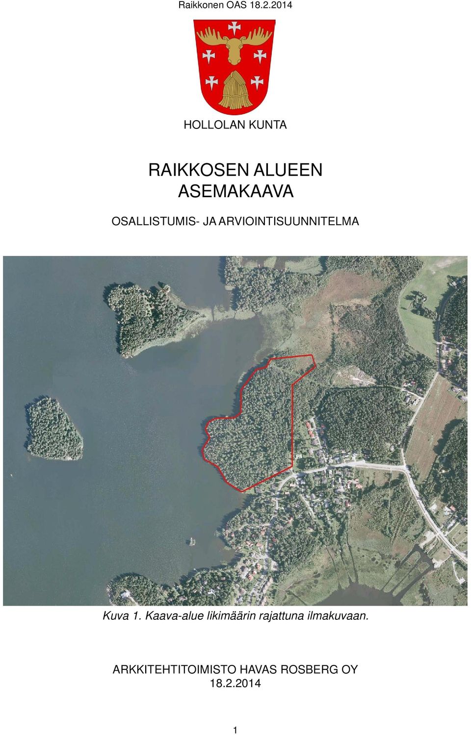 Kaava-alue likimäärin rajattuna ilmakuvaan.