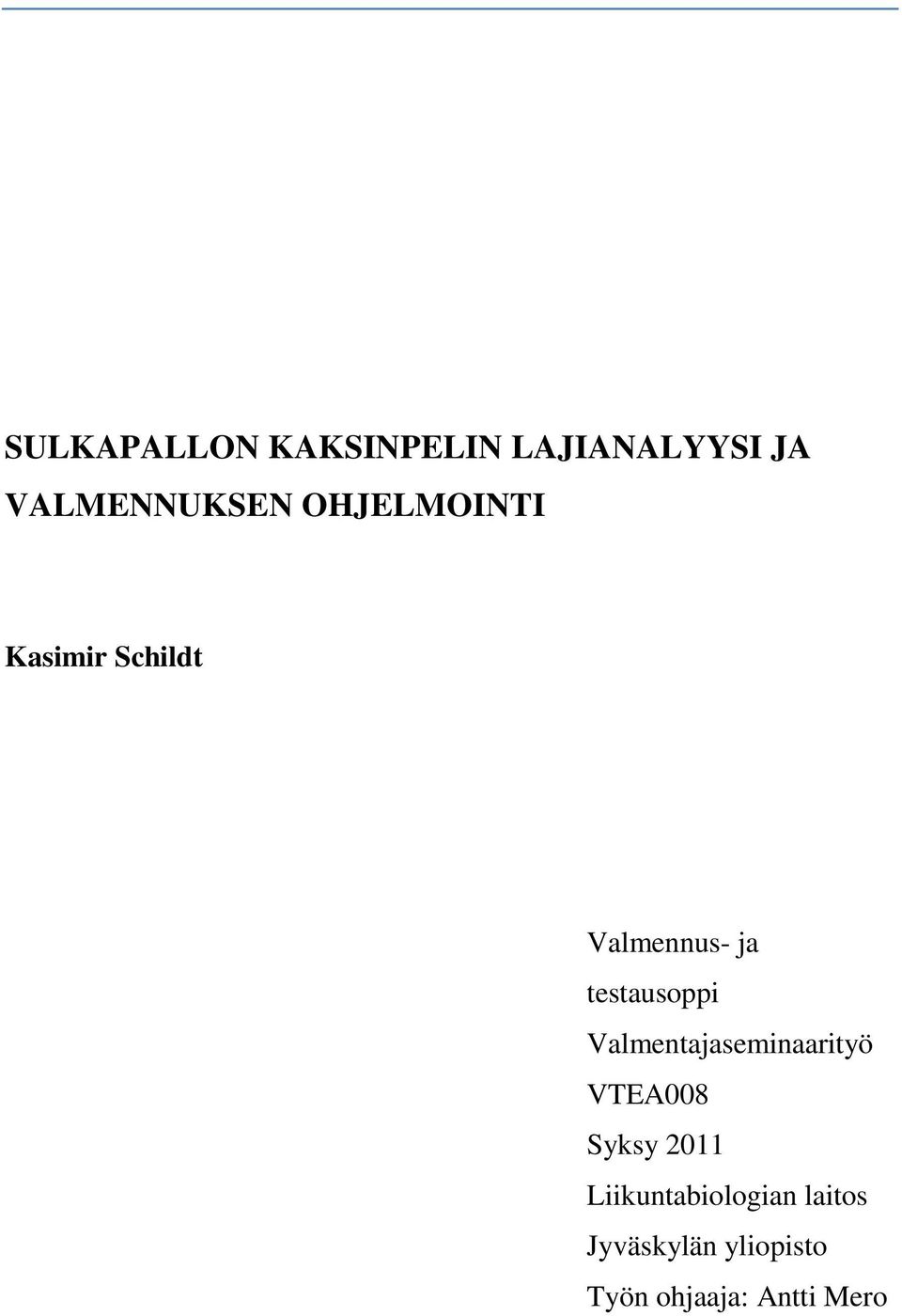 Valmentajaseminaarityö VTEA008 Syksy 2011