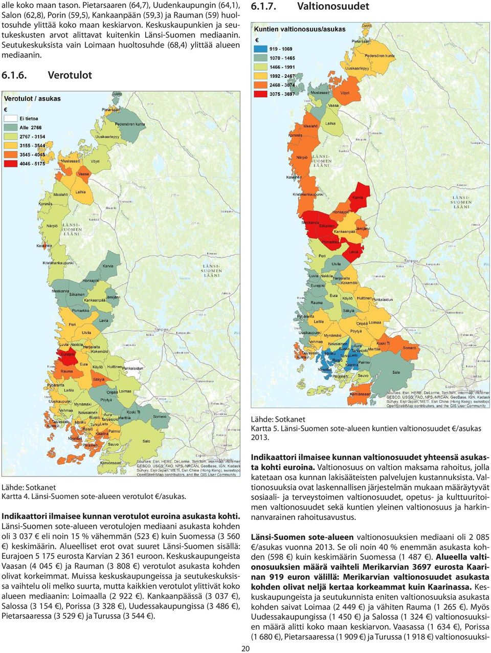 Länsi-Suomen sote-alueen verotulot /asukas. Indikaattori ilmaisee kunnan verotulot euroina asukasta kohti.