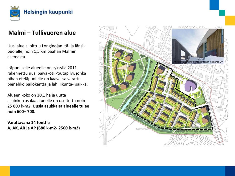 pienehkö pallokenttä ja lähiliikunta- paikka.