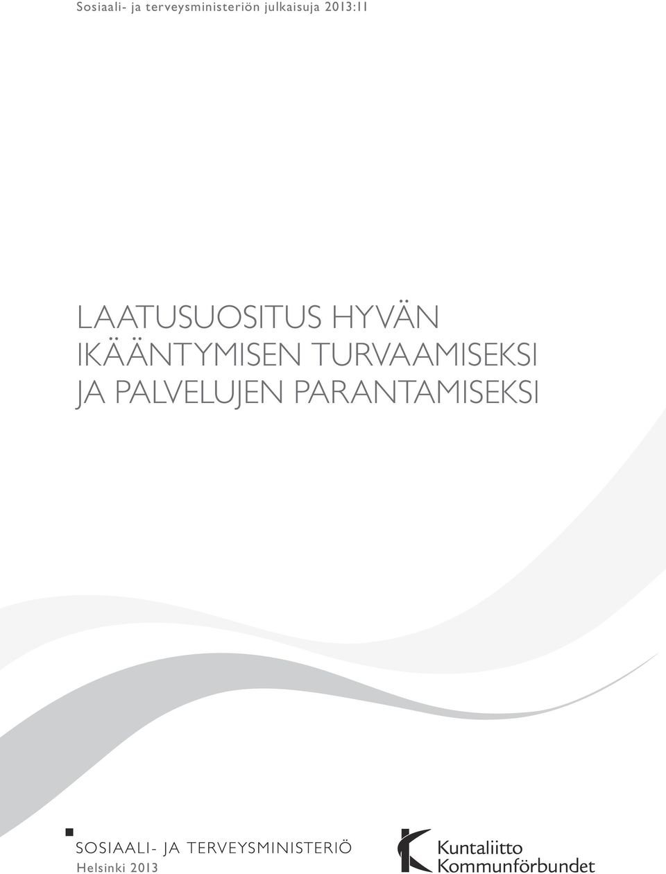 HYVÄN IKÄÄNTYMISEN TURVAAMISEKSI