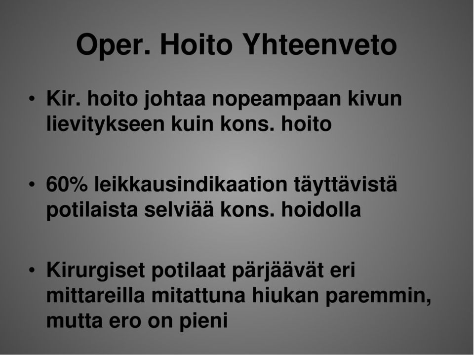 hoito 60% leikkausindikaation täyttävistä potilaista selviää