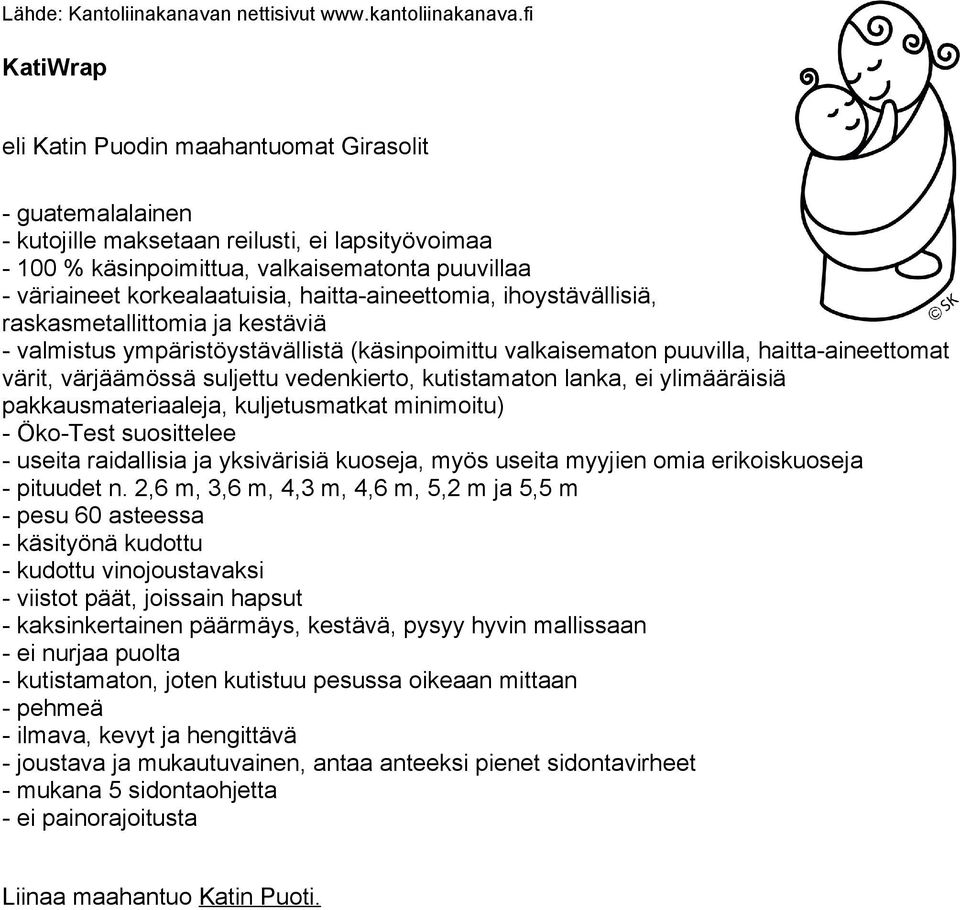 vedenkierto, kutistamaton lanka, ei ylimääräisiä pakkausmateriaaleja, kuljetusmatkat minimoitu) - Öko-Test suosittelee - useita raidallisia ja yksivärisiä kuoseja, myös useita myyjien omia