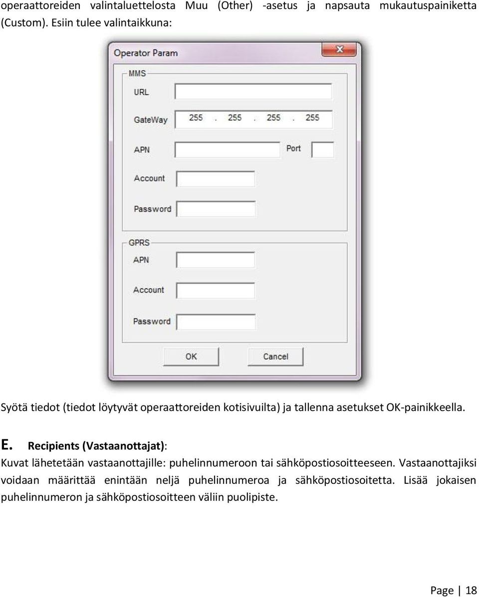 E. Recipients (Vastaanottajat): Kuvat lähetetään vastaanottajille: puhelinnumeroon tai sähköpostiosoitteeseen.