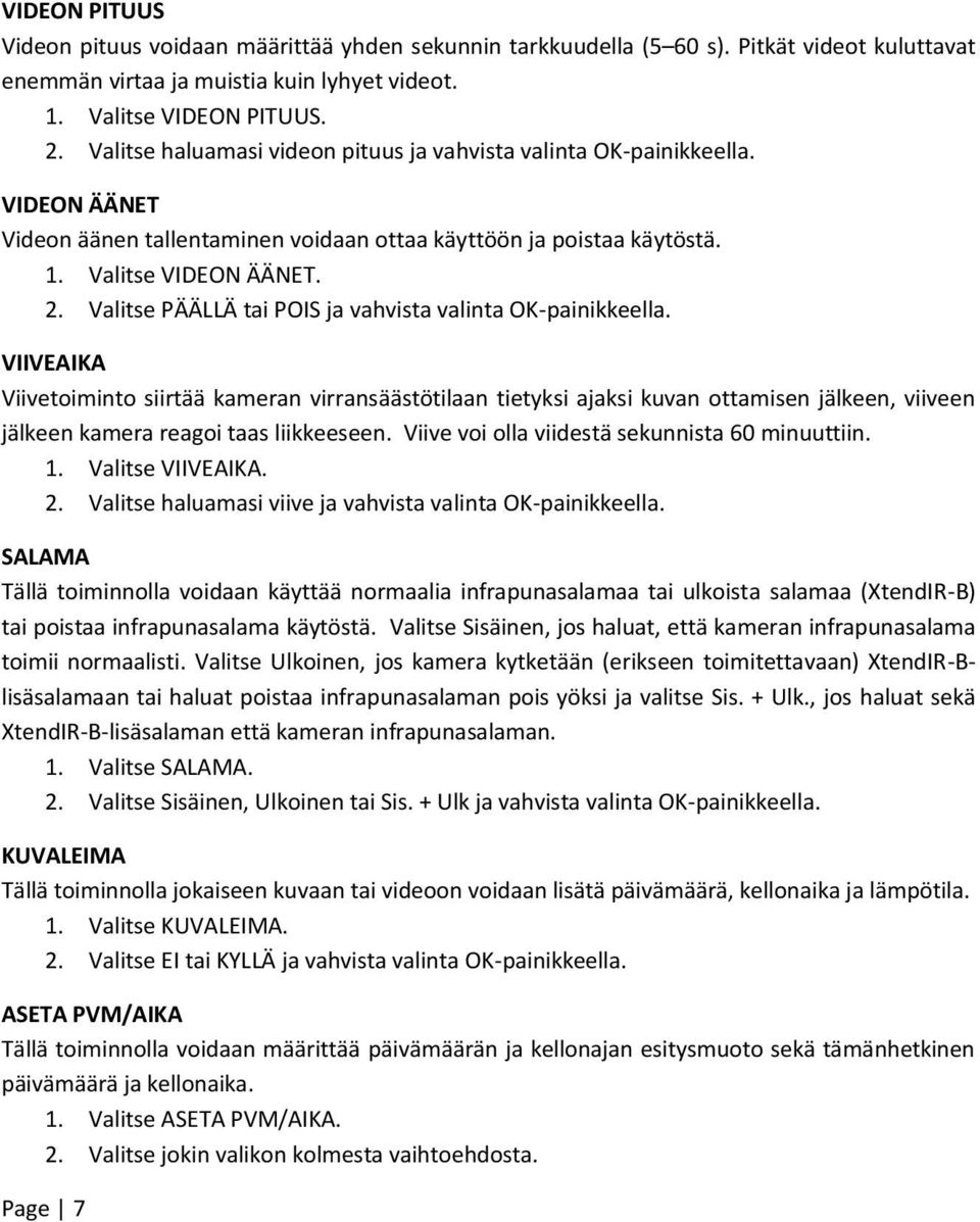 Valitse PÄÄLLÄ tai POIS ja vahvista valinta OK-painikkeella.