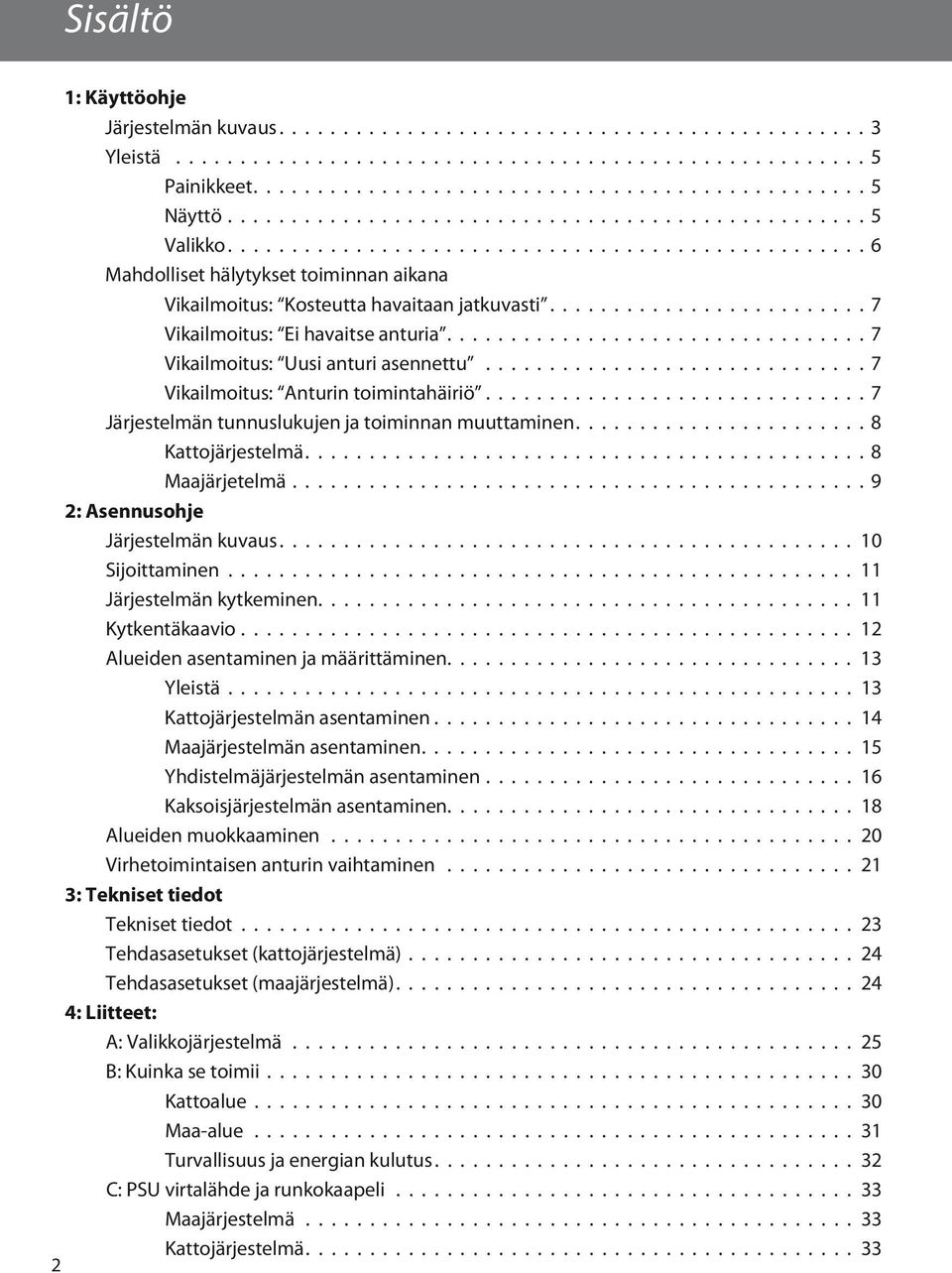 Järjestelmän kuvaus 10 Sijoittaminen.