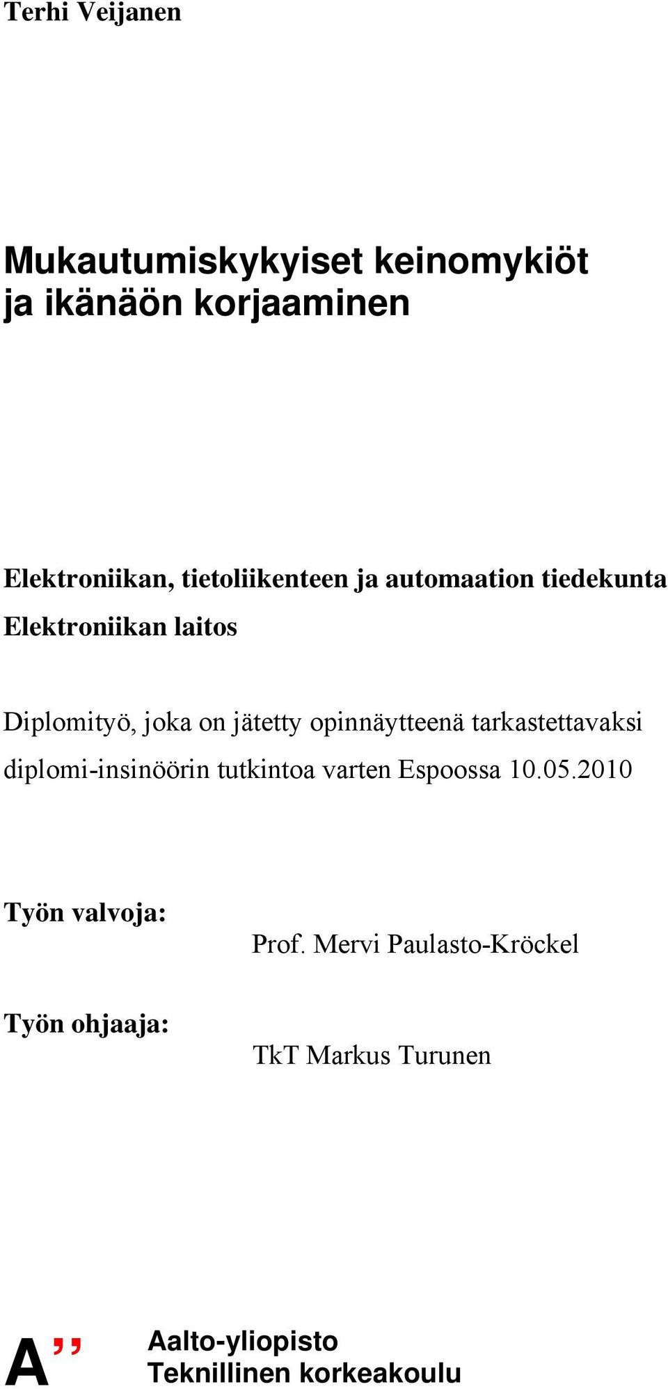 opinnäytteenä tarkastettavaksi diplomi-insinöörin tutkintoa varten Espoossa 10.05.