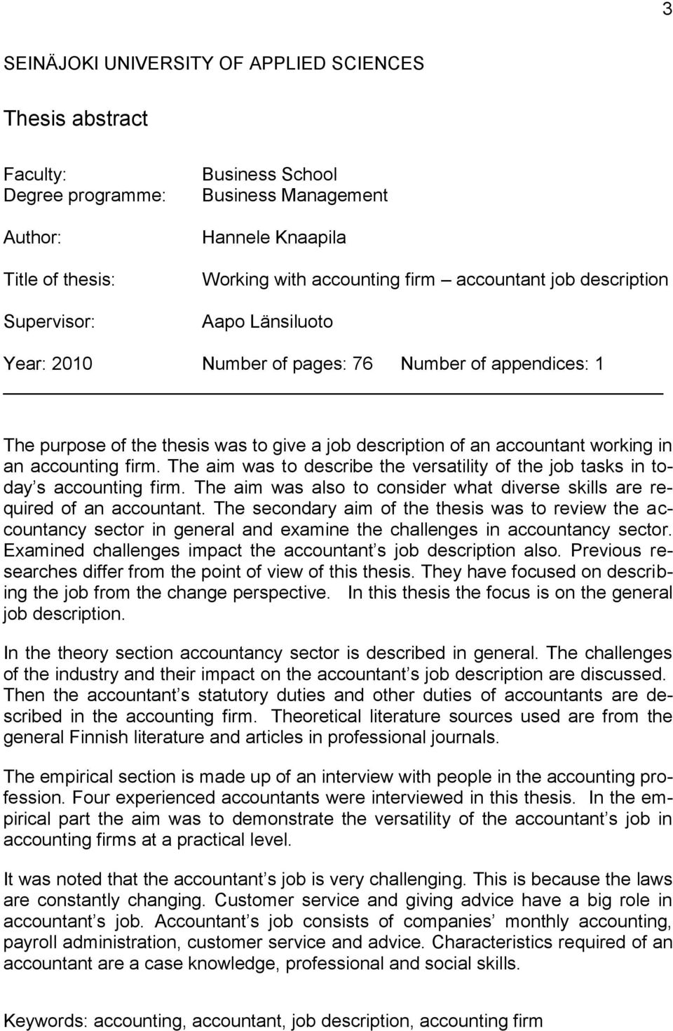 accounting firm. The aim was to describe the versatility of the job tasks in today s accounting firm. The aim was also to consider what diverse skills are required of an accountant.