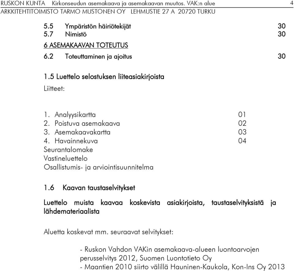 Havainnekuva 04 Seurantalomake Vastineluettelo Osallistumis- ja arviointisuunnitelma 1.