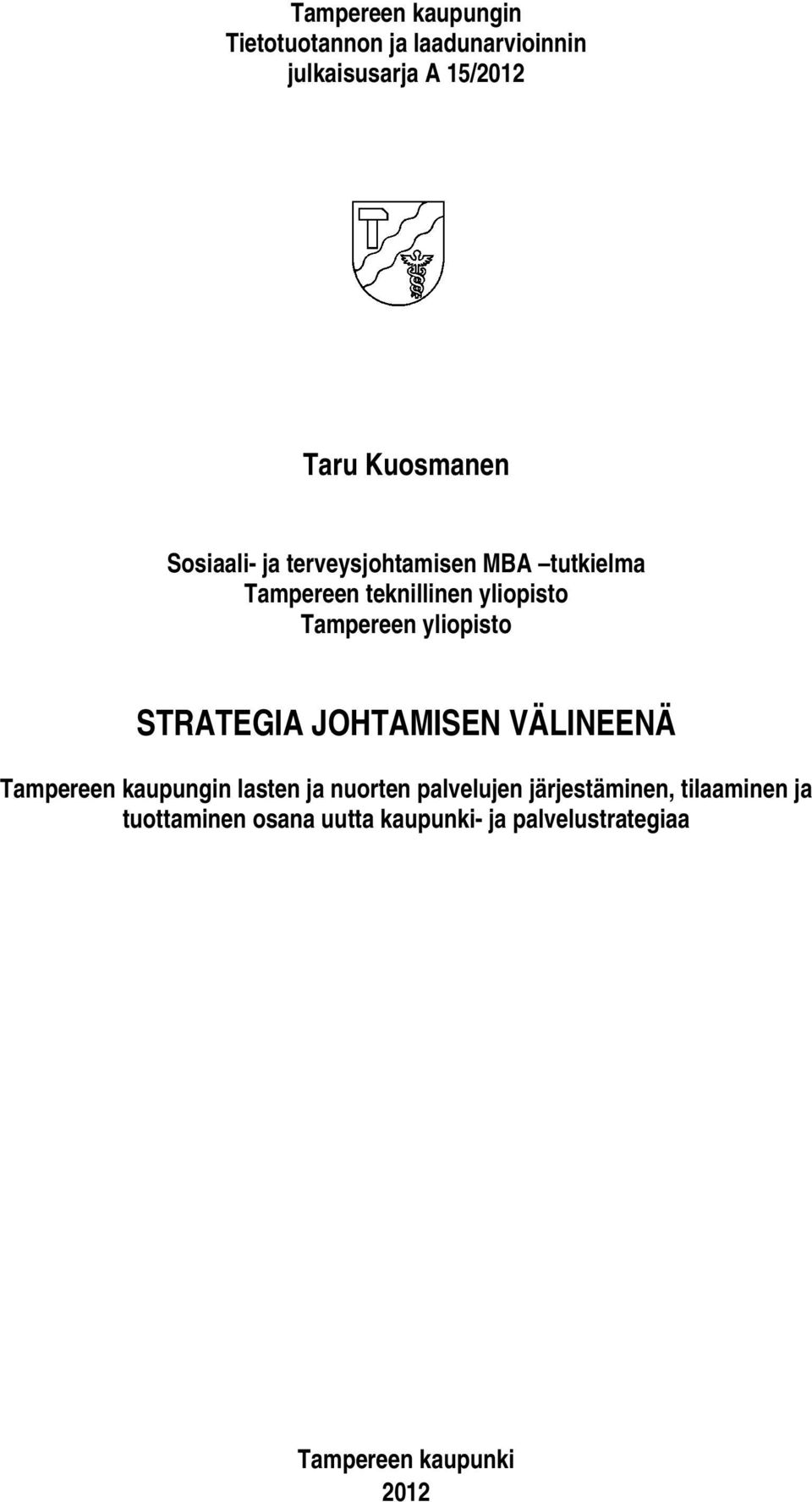 yliopisto STRATEGIA JOHTAMISEN VÄLINEENÄ Tampereen kaupungin lasten ja nuorten palvelujen