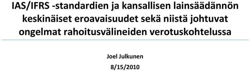 sekä niistä johtuvat ongelmat