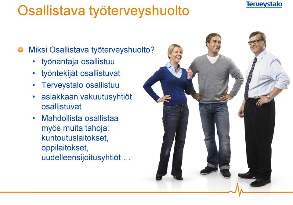 osallistuu asiakkaan vakuutusyhtiöt osallistuvat Mahdollista