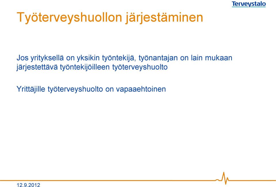 järjestettävä työntekijöilleen työterveyshuolto