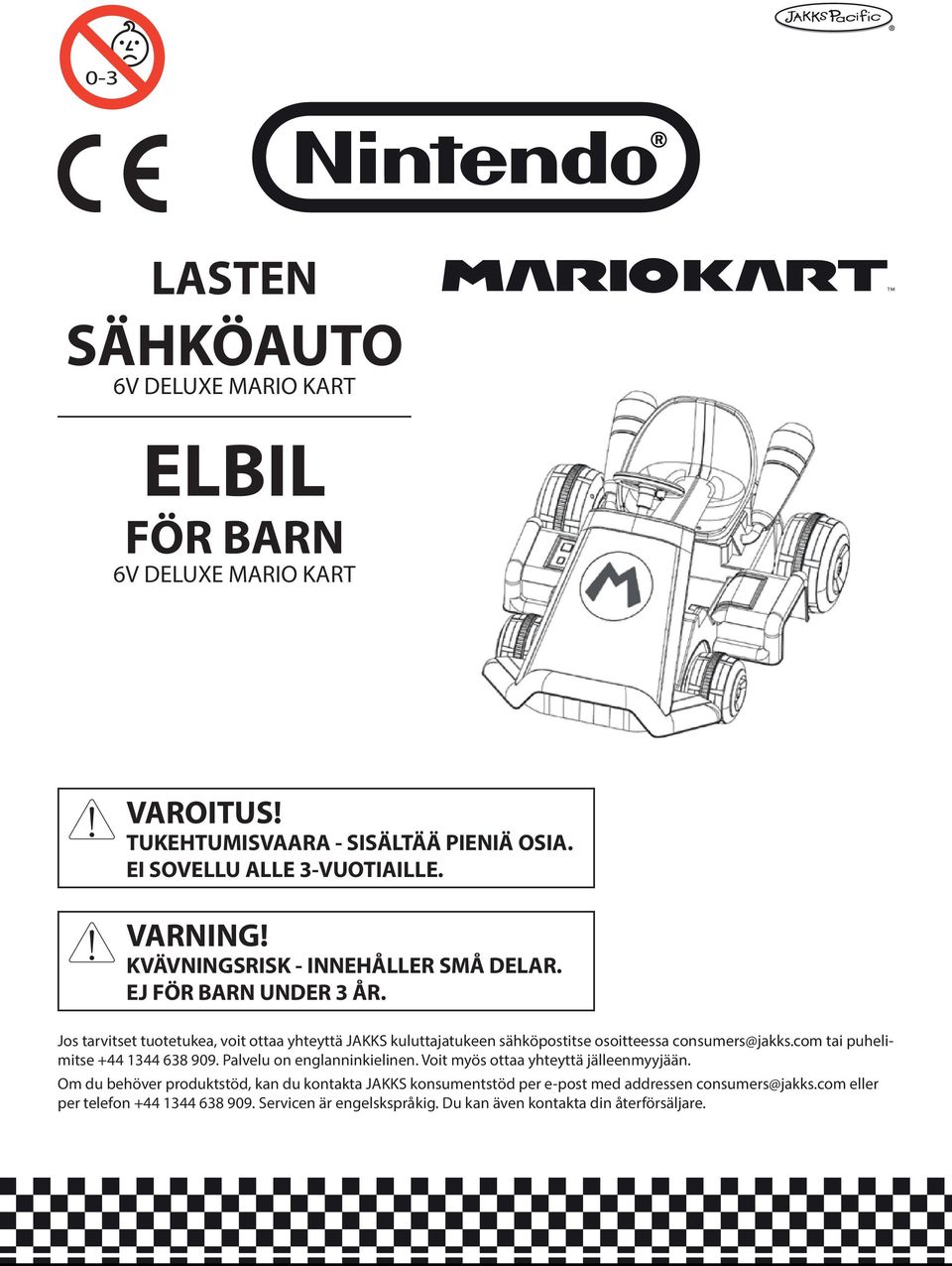 Jos tarvitset tuotetukea, voit ottaa yhteyttä JAKKS kuluttajatukeen sähköpostitse osoitteessa consumers@jakks.com tai puhelimitse +44 1344 638 909.