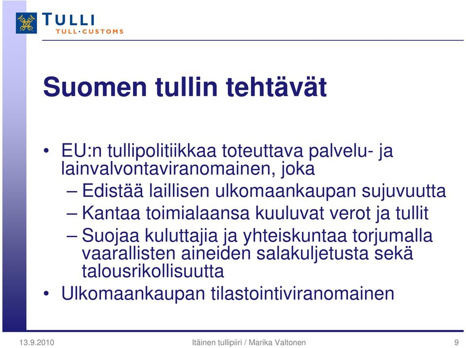 Suojaa kuluttajia ja yhteiskuntaa torjumalla vaarallisten aineiden salakuljetusta sekä