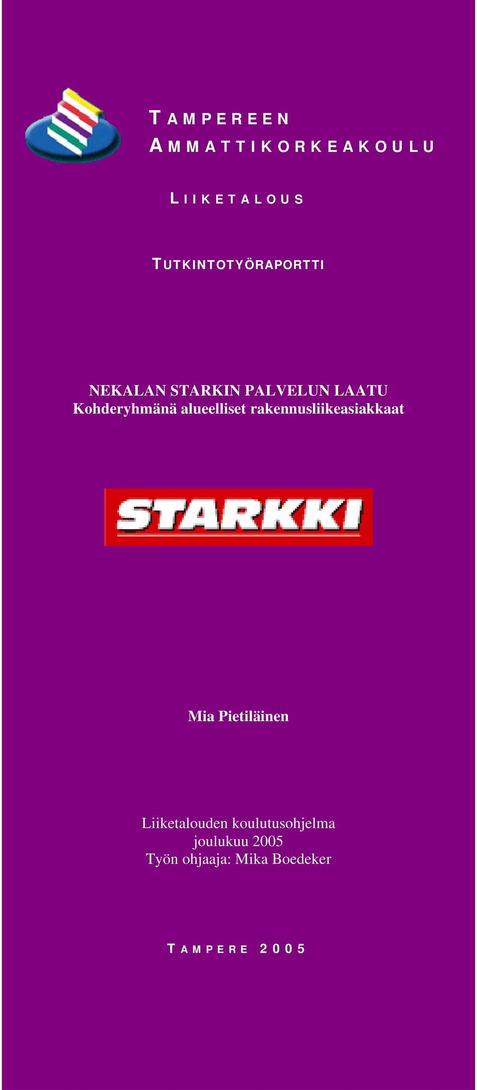 Kohderyhmänä alueelliset rakennusliikeasiakkaat Mia