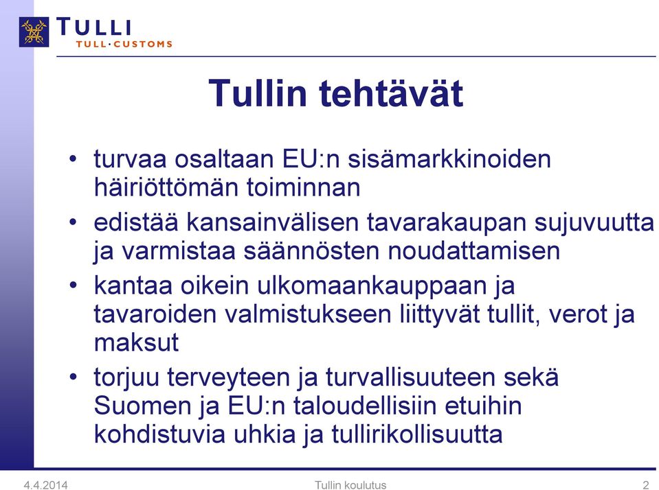tavaroiden valmistukseen liittyvät tullit, verot ja maksut torjuu terveyteen ja turvallisuuteen sekä