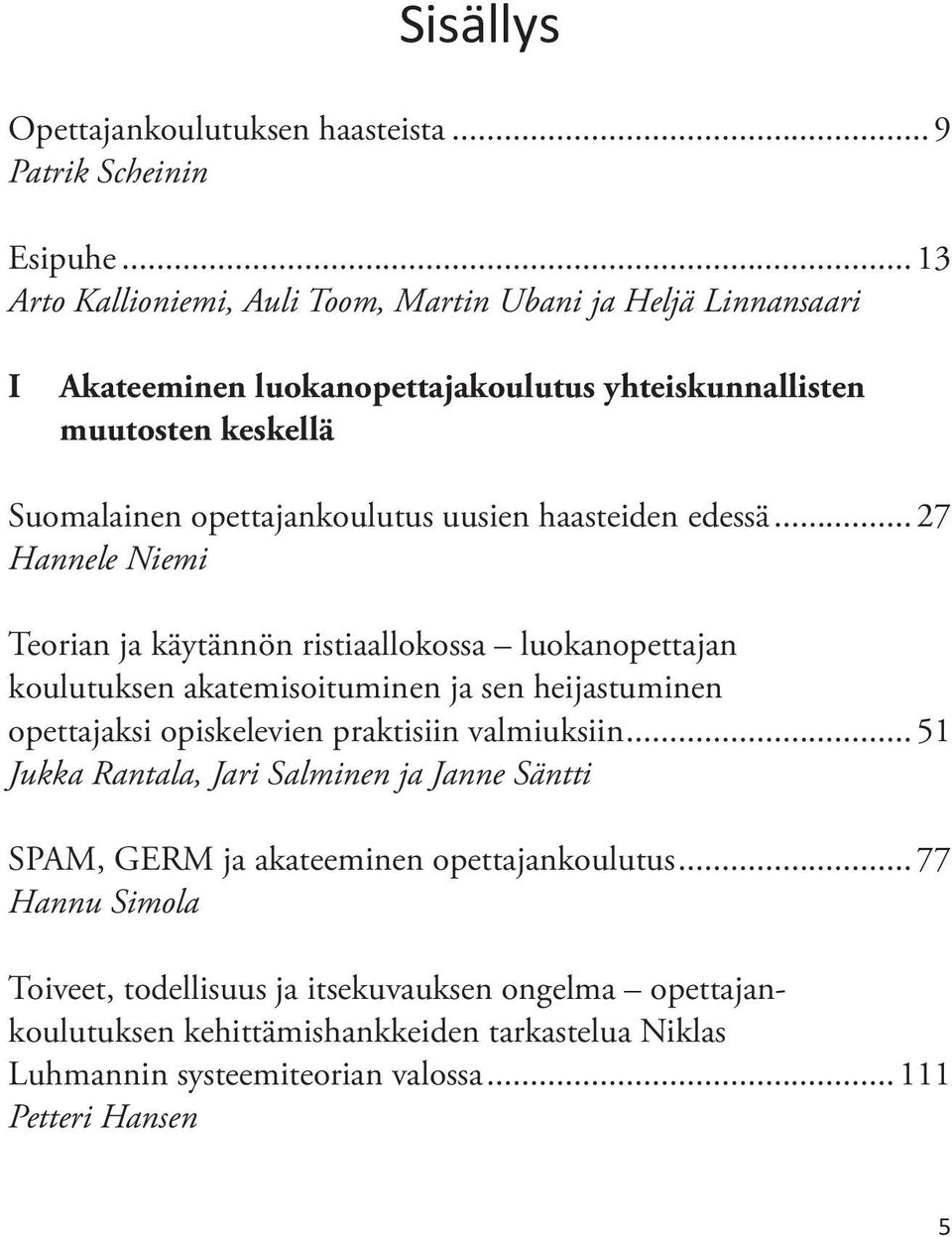 uusien haasteiden edessä.