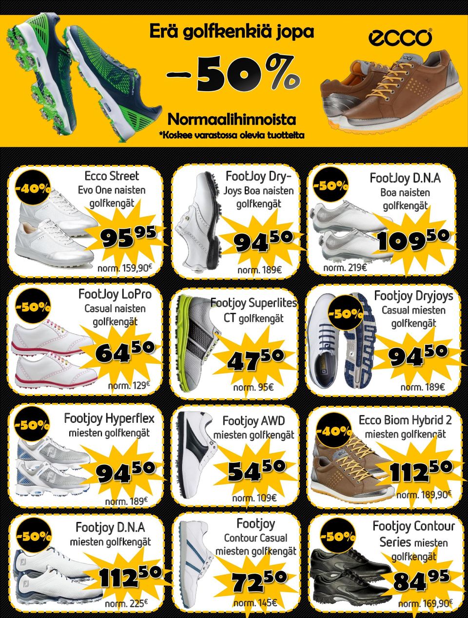 189 Footjoy Hyperflex miesten Footjoy AWD miesten Ecco Biom Hybrid 2 miesten norm. 189 norm. 109 norm.