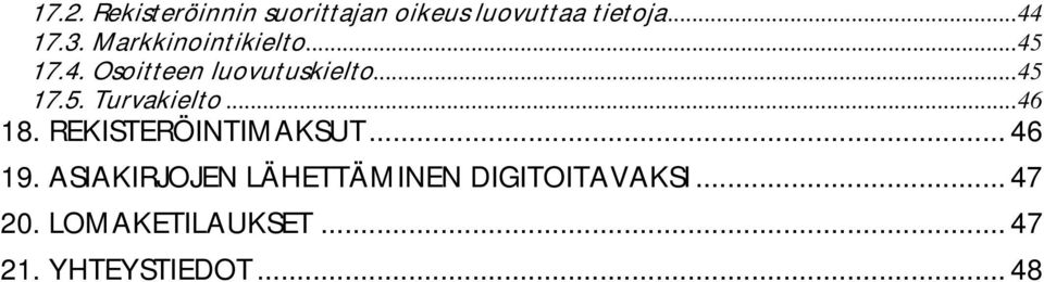 ..46 18. REKISTERÖINTIMAKSUT... 46 19.