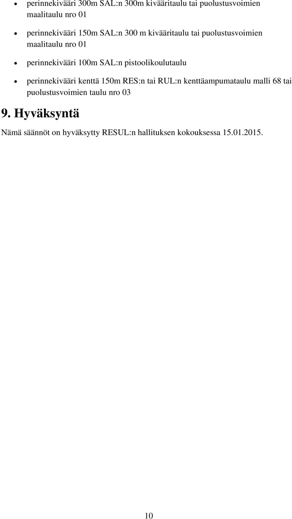 pistoolikoulutaulu perinnekivääri kenttä 150m RES:n tai RUL:n kenttäampumataulu malli 68 tai