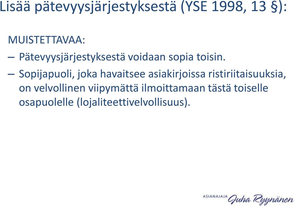 Sopijapuoli, joka havaitsee asiakirjoissa ristiriitaisuuksia, on