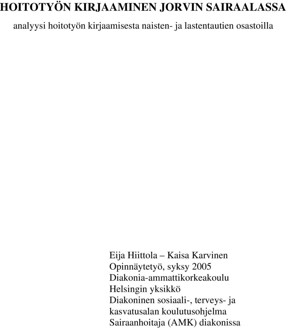 Opinnäytetyö, syksy 2005 Diakonia-ammattikorkeakoulu Helsingin yksikkö