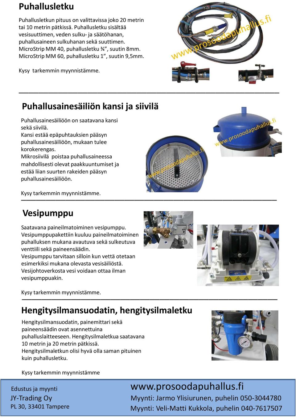 Kansi estää epäpuhtauksien pääsyn puhallusainesäiliöön, mukaan tulee korokerengas.