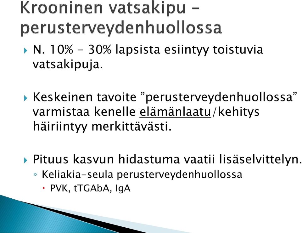 elämänlaatu/kehitys häiriintyy merkittävästi.