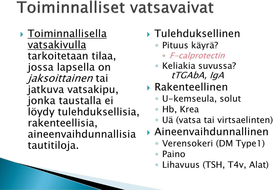 Tulehduksellinen Pituus käyrä? F-calprotectin Keliakia suvussa?