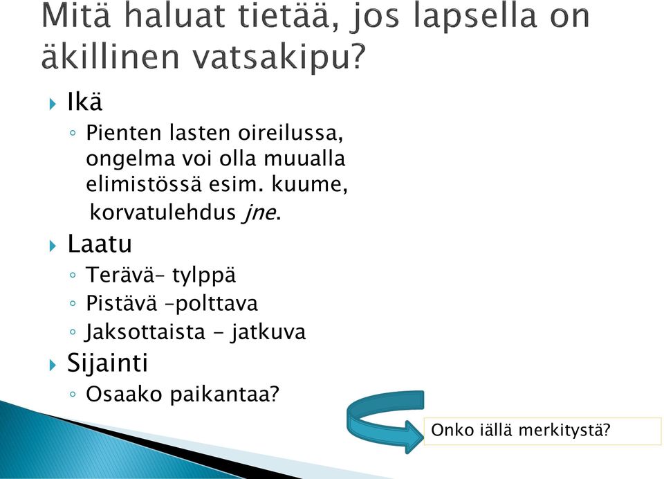 Laatu Terävä tylppä Pistävä polttava Jaksottaista -