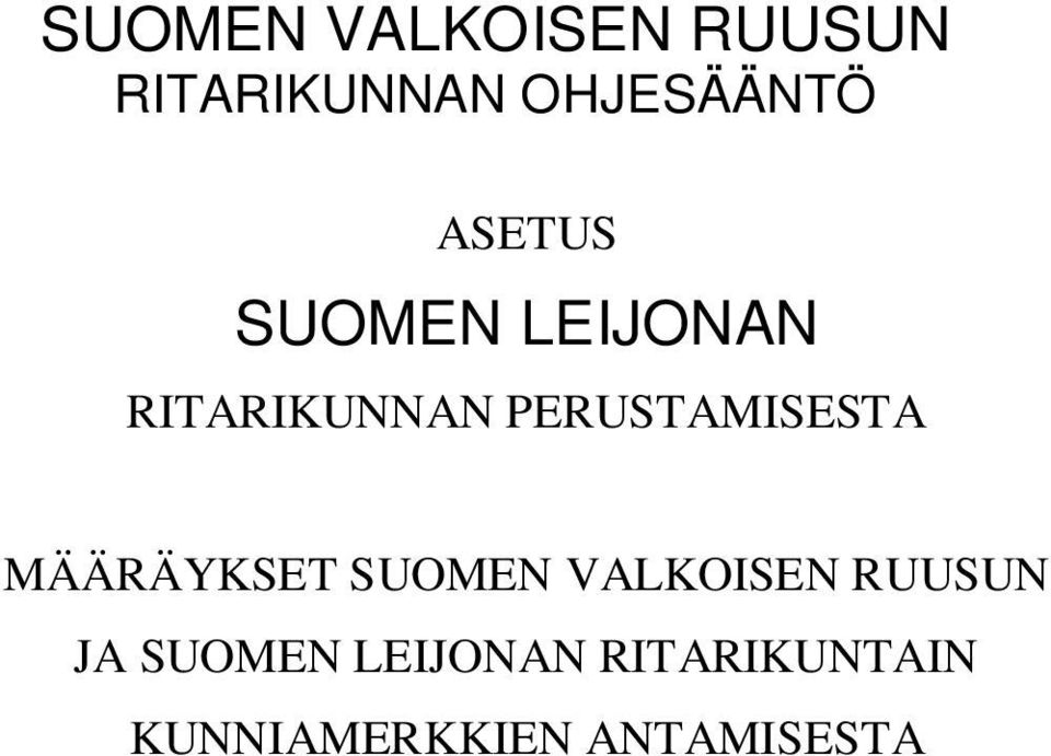 PERUSTAMISESTA MÄÄRÄYKSET SUOMEN VALKOISEN