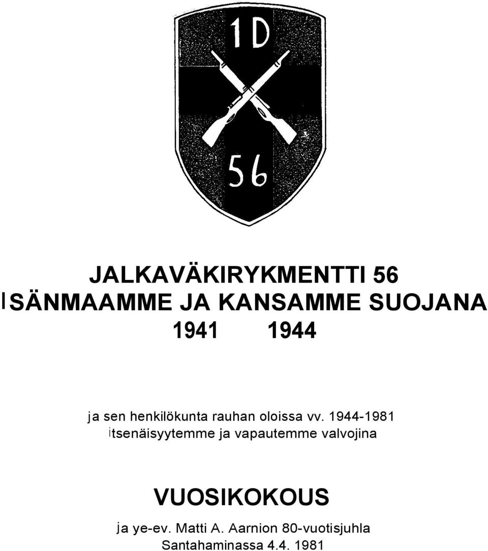 1944-1981 i tsenäisyytemme ja vapautemme valvojina